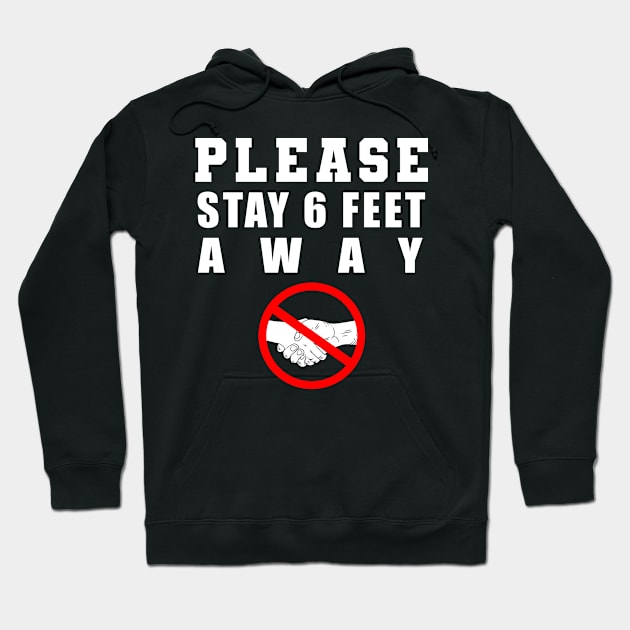 Please Stay 6 Feet Away Hoodie by Flipodesigner